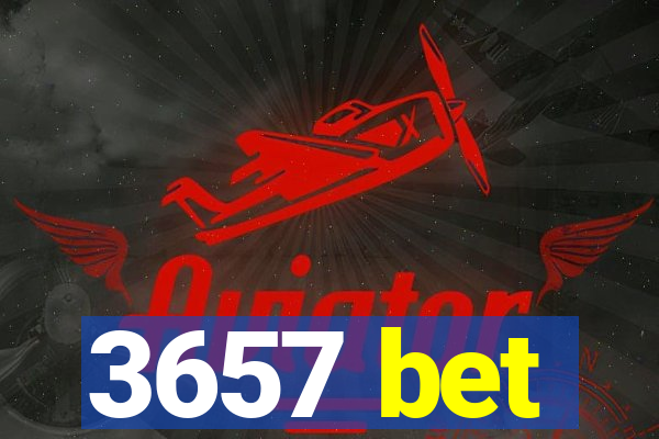 3657 bet